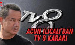 Acun Ilıcalı'dan TV8 kararı