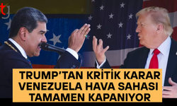 Donald Trump: Venezuela ve çevresindeki hava sahası tamamen kapatılacak