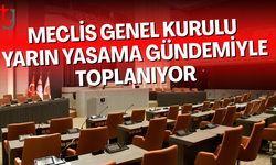 Meclis genel kurulu yarın yasama gündemiyle toplanacak