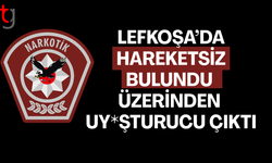 Lefkoşa’da hareketsiz bulunan kişinin üzerinde uy*şturucu bulundu
