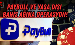 Paybull ve yasa dışı bahis ağına operasyon!