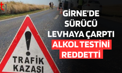 Girne’de Kaza Yapan Sürücü Alkol Testini Reddetti