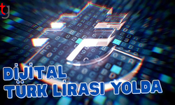 Dijital Türk Lirası'nda 2026 kritik tarih