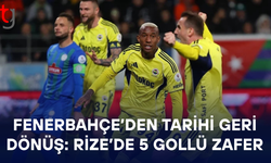 Çaykur Rizespor deplasmanında muhteşem dönüş: Fenerbahçe 5-2 kazandı
