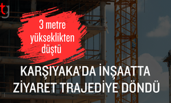 Karşıyaka’da inşaat ziyaretinde korkunç düşüş