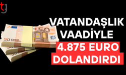 Vatandaşlık Vaadiyle Dolandırıcılık: 4.875 Euroyu Alıp Kayboldu