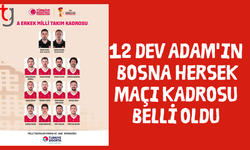 12 Dev Adam'ın Bosna Hersek maçı kadrosu belli oldu