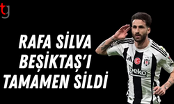 Rafa Silva Beşiktaş'ı tamamen sildi