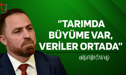Bakan Çavuş: Üreticiyi Yalnız Bırakmayacağız