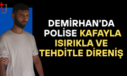 Demirhan’da polisleri darp eden zanlı 3 gün tutuklu kalacak