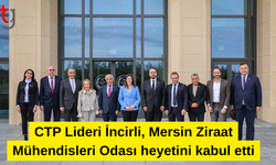 CTP Lideri İncirli, Mersin Ziraat Mühendisleri Odası heyetini kabul etti
