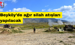 Beyköy’de ağır silah atışları yapılacak