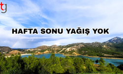 Hafta sonu yağış yok