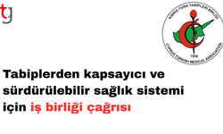 Tabiplerden kapsayıcı ve sürdürülebilir sağlık sistemi için iş birliği çağrısı