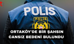 Ortaköy'de bir şahsın cansız bedeni bulundu