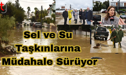 Sel ve su taşkınlarına müdahalesi sürüyor