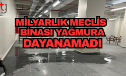Milyarlık meclis binası yağmura dayanamadı