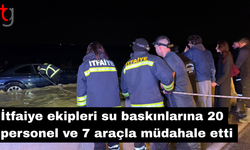 İtfaiye ekipleri su baskınlarına 20 personel ve 7 araçla müdahale etti