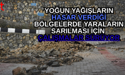 YOĞUN YAĞIŞLARIN  HASAR VERDİĞİ  BÖLGELERDE YARALARIN SARILMASI İÇİN  ÇALIŞMALAR SÜRÜYOR