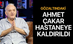 Bahis soruşturmasında gözaltına alınan Ahmet Çakar, hastaneye kaldırıldı