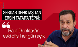 Serdar Denktaş’tan Ersin Tatar’a eski ofis açıklaması