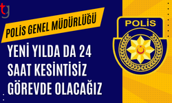 Polis yeni yılda 24 saat görevde