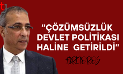 Toros: Dünyaya duvar ören bir dış politika uygulanıyor