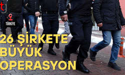 5 ilde 26 şirkete mali müşavir operasyonu