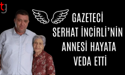 Serhat İncirli’nin Annesi Hatice Teralı Yaşamını Yitirdi