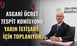 Asgari ücret tespit komisyonu yarın toplanıyor