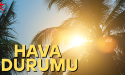 Hava durumu: Bugün güneşli ve açık