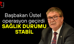 Rahatsızlanan Başbakan Üstel’e acil operasyon yapıldı