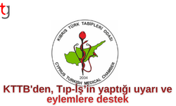 KTTB'den, Tıp-İş’in yaptığı uyarı ve eylemlere destek