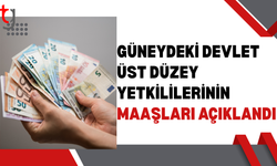 Güneyde üst düzey maaş tablosu ortaya çıktı