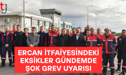 Ercan itfaiyesindeki eksikler için şok grev uyarısı