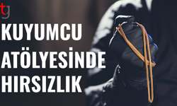 Gazimağusa’da kuyumcu atölyesinde hırsızlık