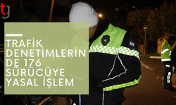 Trafik denetimlerinde çok sayıda sürücüye işlem yapıldı