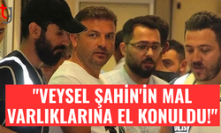 Yasadışı bahis soruşturmasında Veysel Şahin'in mal varlığına el kondu