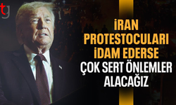Trump: İran'da göstericiler asılmaya başlarsa çok sert önlemler alırız