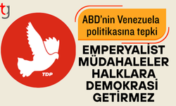 TDP: Emperyalist politikalar demokrasi getirmez
