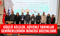 Güçlü aileler, güvenli yarınlar seminerlerinin ikincisi gerçekleştirildi