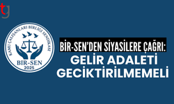 Bir-Sen’den hükümete ve muhalefete çağrı: Gelir adaleti ertelenemez