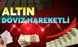 Brent, döviz ve altında hareketli gün