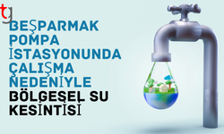 Beşparmak pompa istasyonunda çalışma nedeniyle su kesintisi