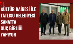 Kültür Dairesi ile Tatlısu Belediyesi sanatta iş birliğini büyütüyor