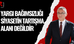 Erhürman;Yargı bağımsızlığı siyaset üstüdür