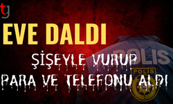 Haspolat’ta kapıyı açtırıp içeri girdi, darp edip para ve telefonu alıp kaçtı