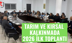Tarım ve kırsal kalkınmada 2026 yılı ilk toplantısı