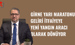 Girne yarı maratonu geliri itfaiyeye yeni yangın aracı olarak dönüyor