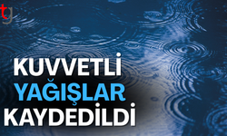 En fazla yağış Çamlıbel, Selvilitepe ve Zafer Burnu’nda kaydedildi